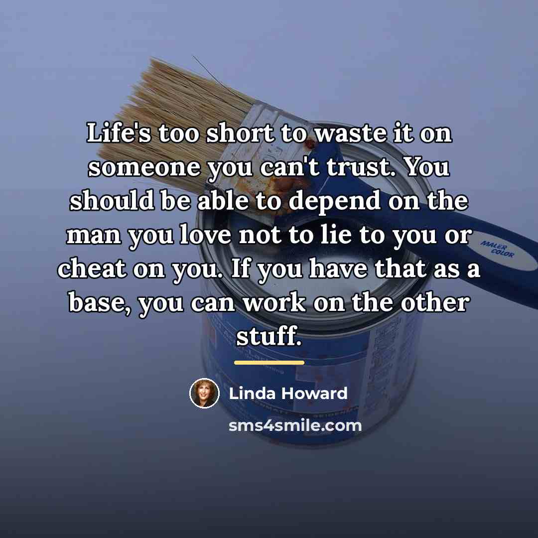“Life's too short to waste it on someone you can't…” quote by Linda Howard