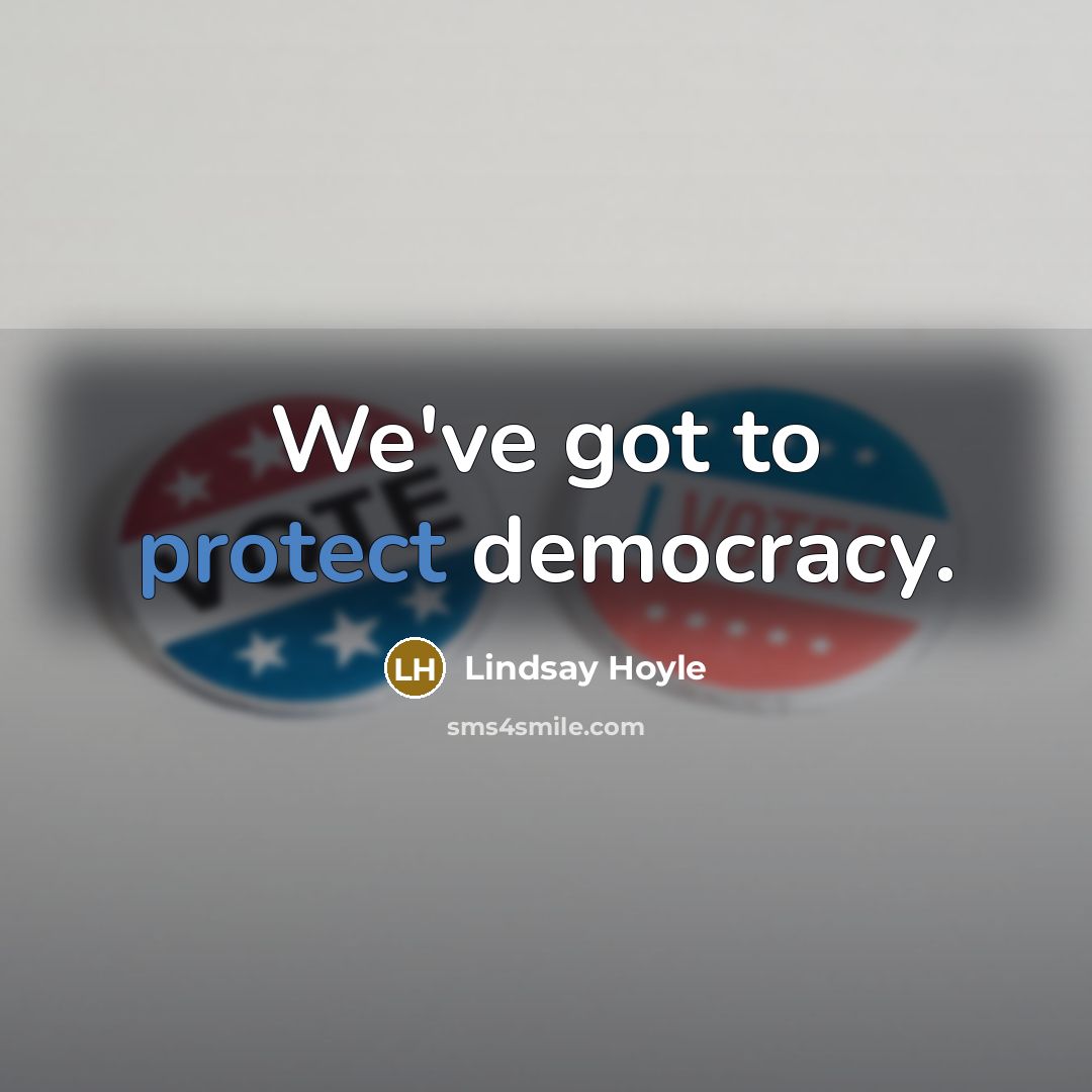 “We've got to protect democracy.…” quote by Lindsay Hoyle