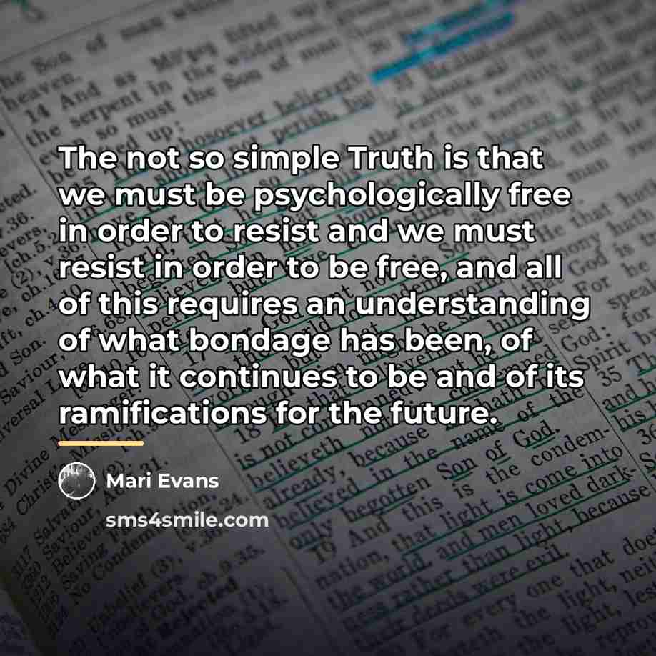 “The not so simple Truth is that we must be…” quote by Mari Evans