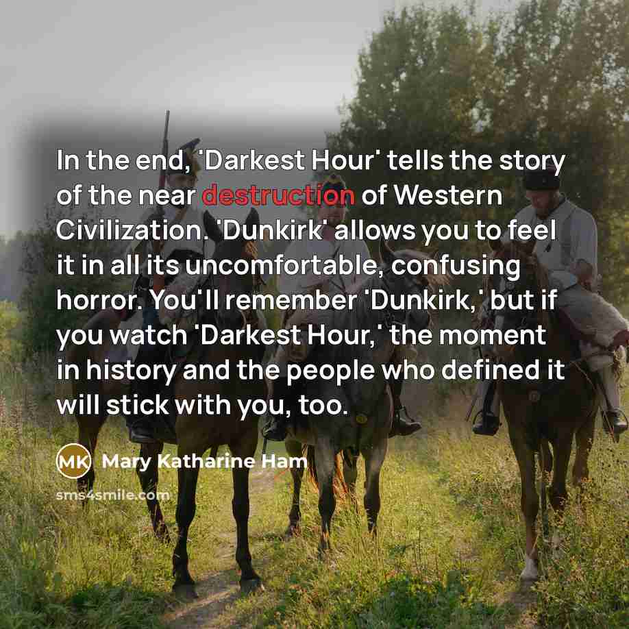 “In the end, 'Darkest Hour' tells the story of the…” quote by Mary Katharine Ham