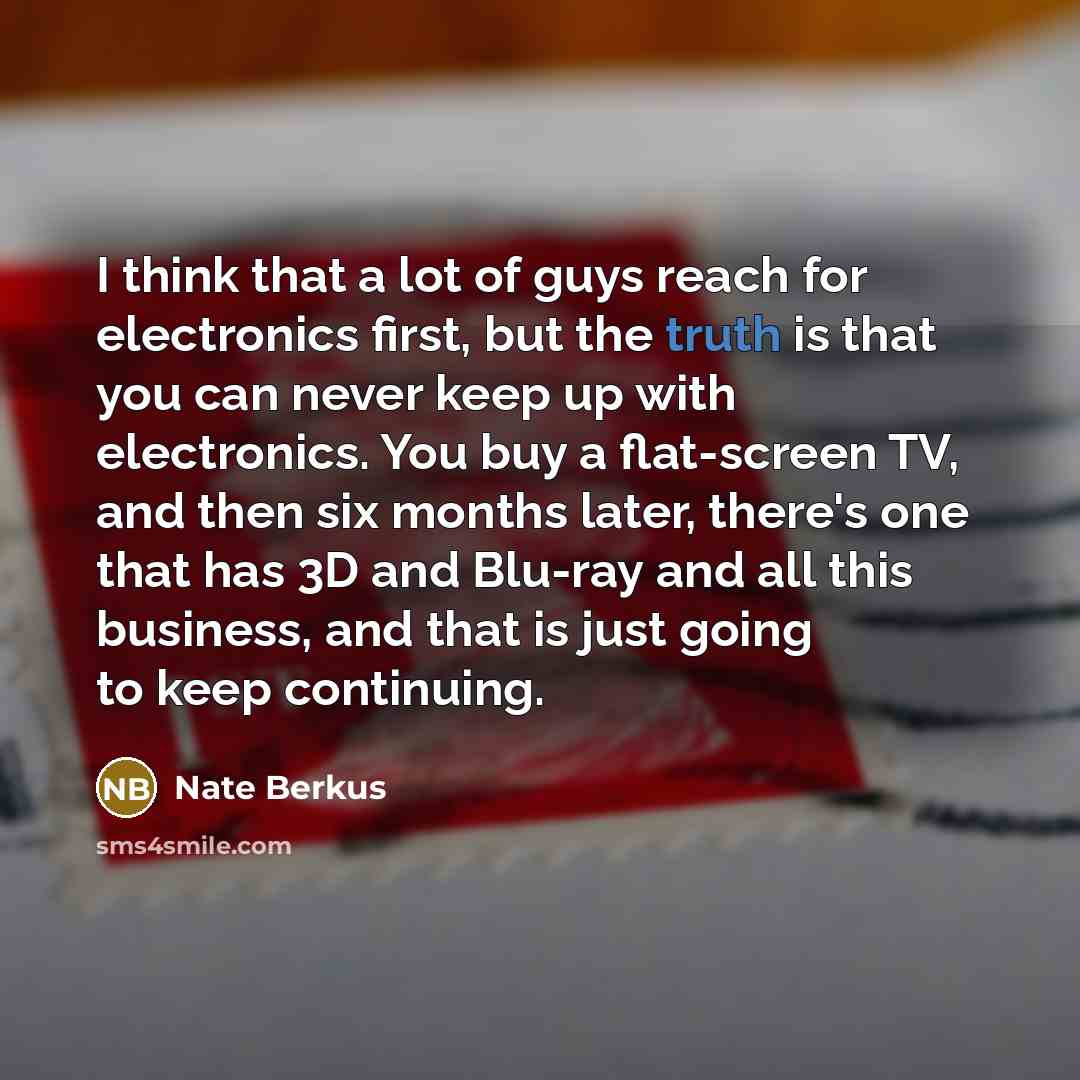“I think that a lot of guys reach for electronics…” quote by Nate Berkus