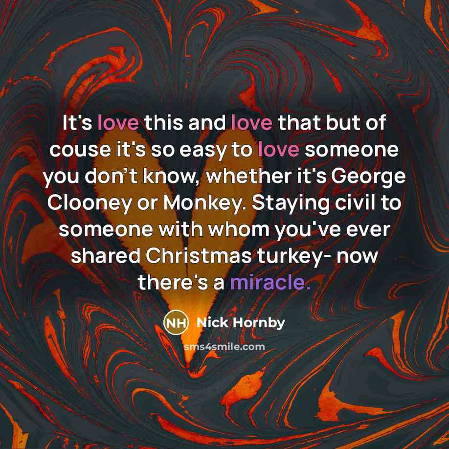 “It's love this and love that but of couse it's…” quote by Nick Hornby
