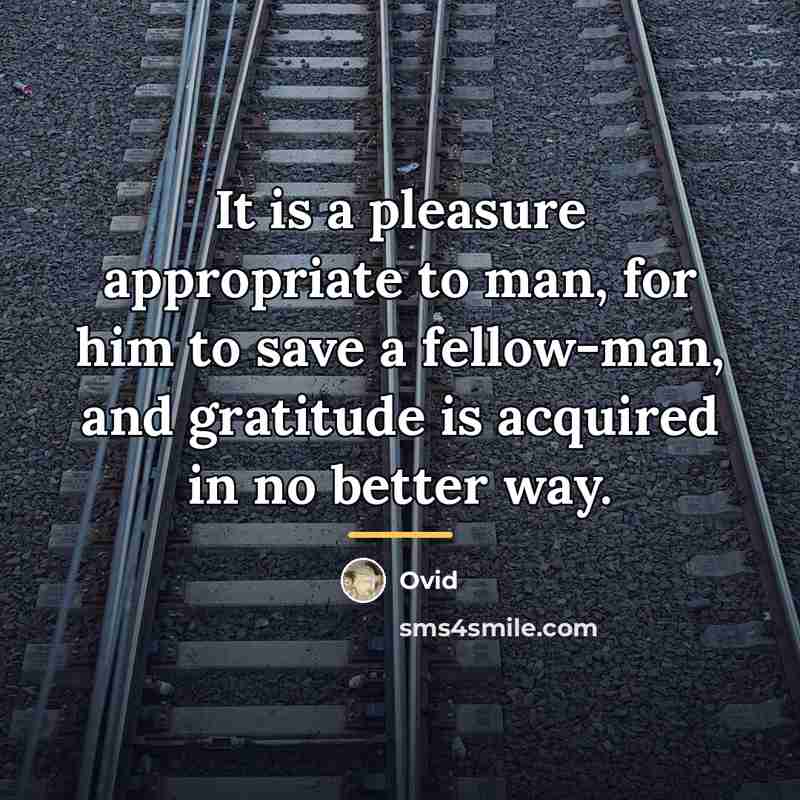 “It is a pleasure appropriate to man, for him to…” quote by Ovid
