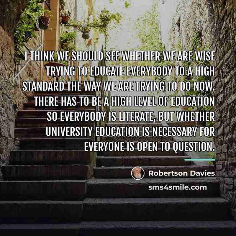 “I think we should see whether we are wise trying…” quote by Robertson Davies