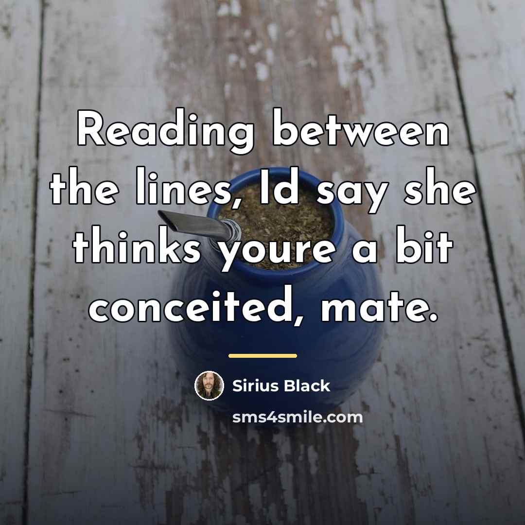 “Reading between the lines, Id say she thinks youre a…” quote by Sirius Black