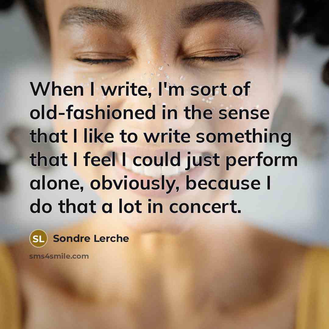 “When I write, I'm sort of old-fashioned in the sense…” quote by Sondre Lerche