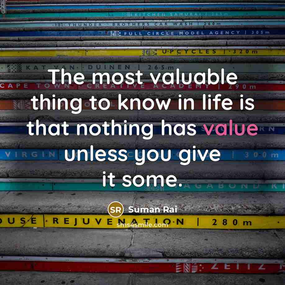 “The most valuable thing to know in life is that…” quote by Suman Rai