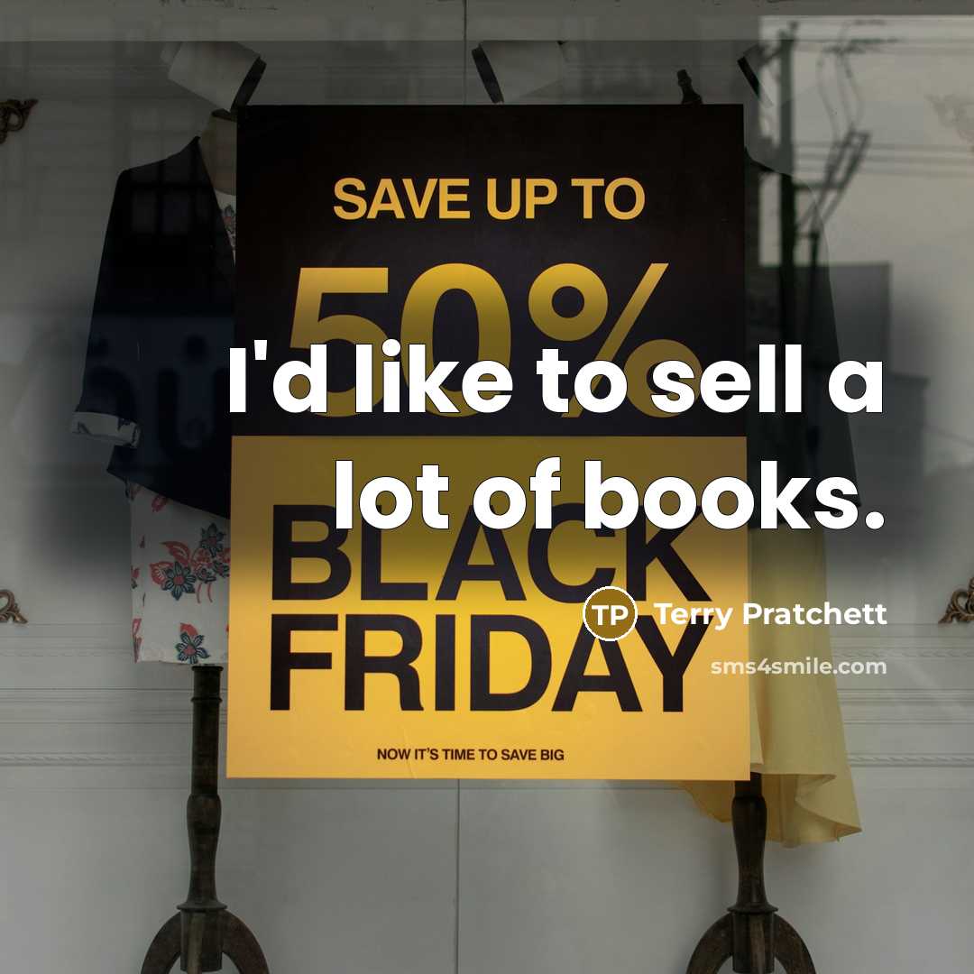 “I'd like to sell a lot of books.…” quote by Terry Pratchett