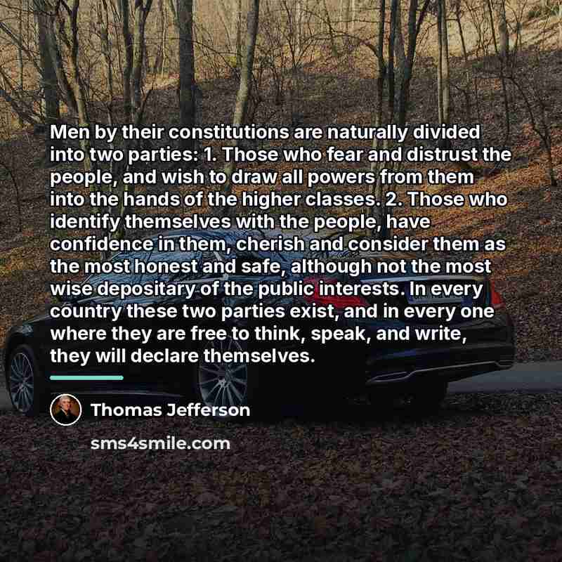 “Men by their constitutions are naturally divided into two parties:…” quote by Thomas Jefferson