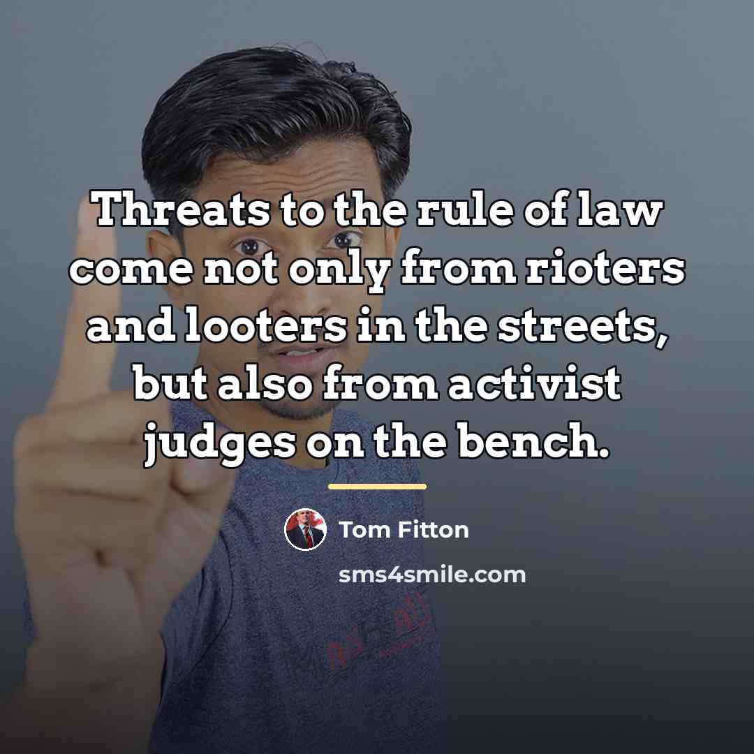 “Threats to the rule of law come not only from…” quote by Tom Fitton