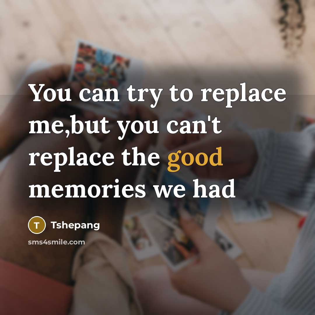 “You can try to replace me,but you can't replace the…” quote by Tshepang