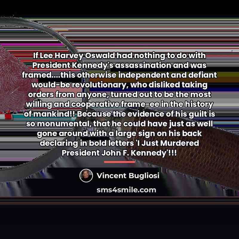 “If Lee Harvey Oswald had nothing to do with President…” quote by Vincent Bugliosi