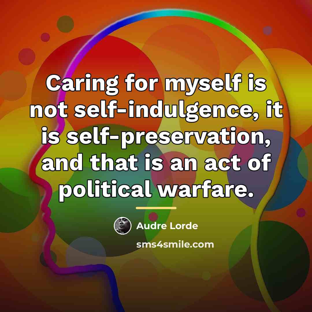 “Caring for myself is not self-indulgence, it is self-preservation, and…” quote by Audre Lorde