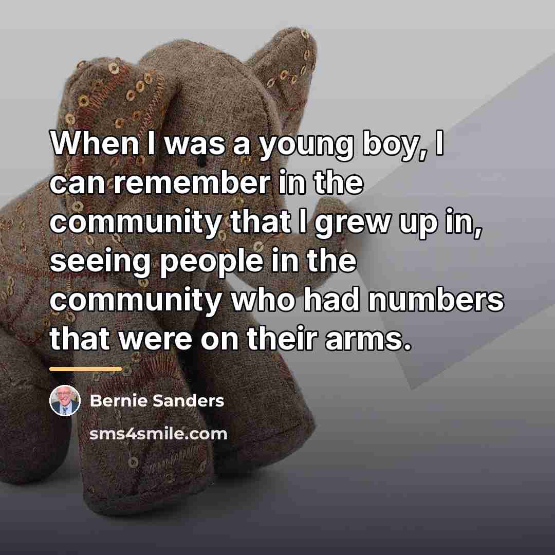 “When I was a young boy, I can remember in…” quote by Bernie Sanders
