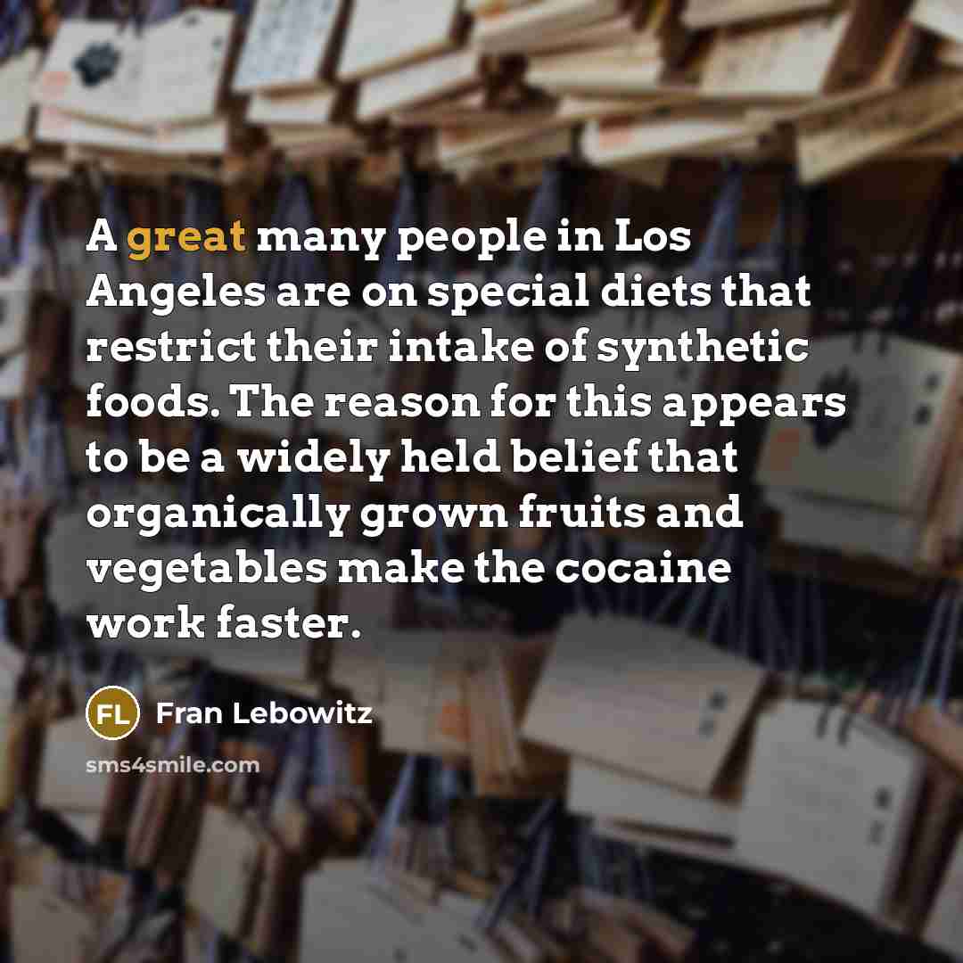 “A great many people in Los Angeles are on special…” quote by Fran Lebowitz