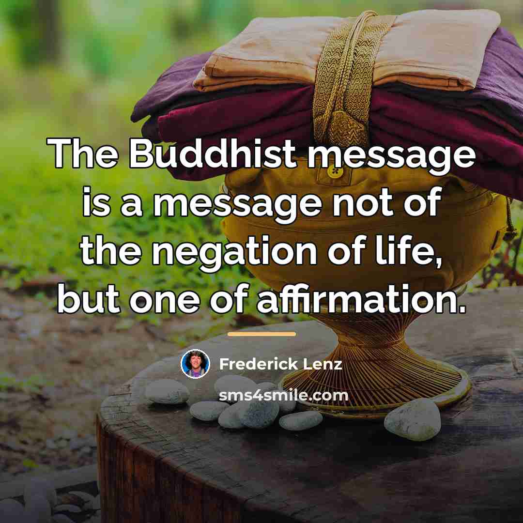 “The Buddhist message is a message not of the negation…” quote by Frederick Lenz