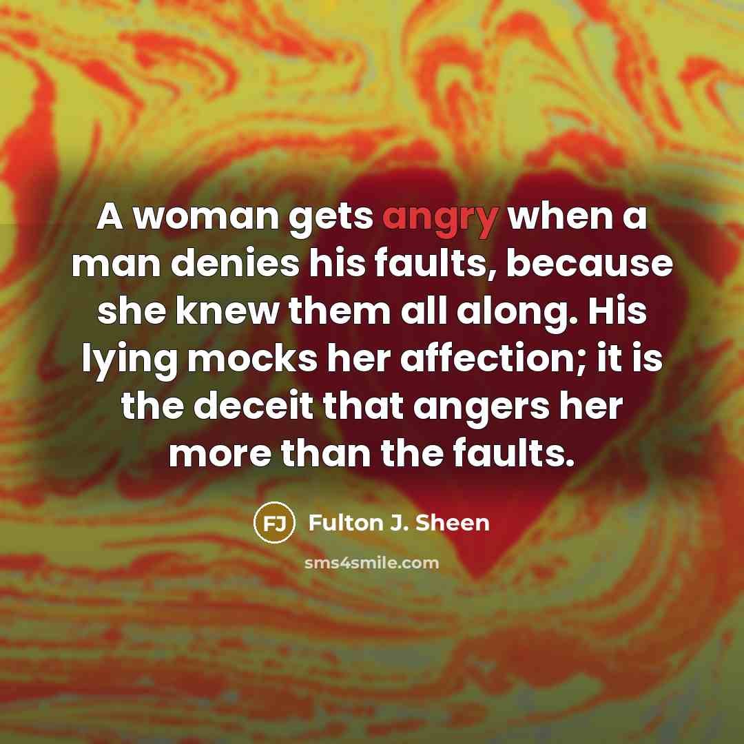 “A woman gets angry when a man denies his faults,…” quote by Fulton J. Sheen