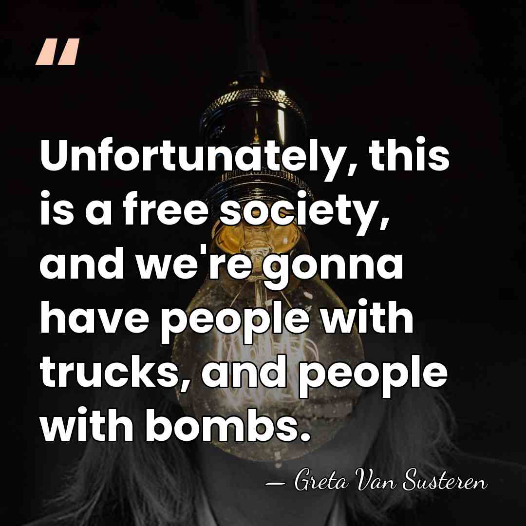 Unfortunately, this is a free society, and we're gonna have people with&hellip; - Greta Van Susteren