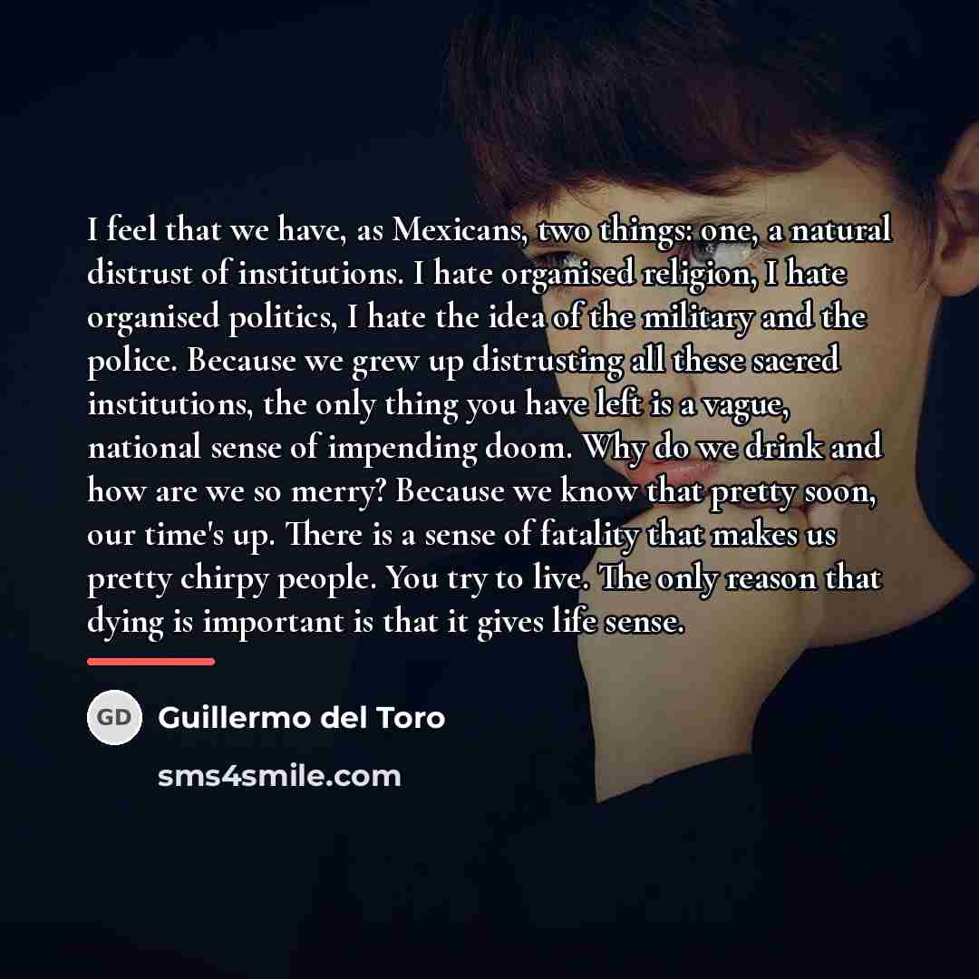 “I feel that we have, as Mexicans, two things: one,…” quote by Guillermo del Toro