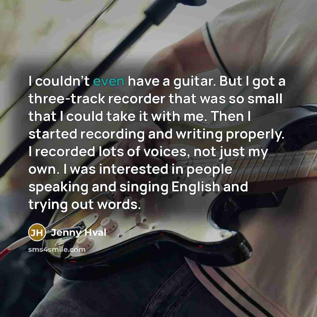 “I couldn't even have a guitar. But I got a…” quote by Jenny Hval