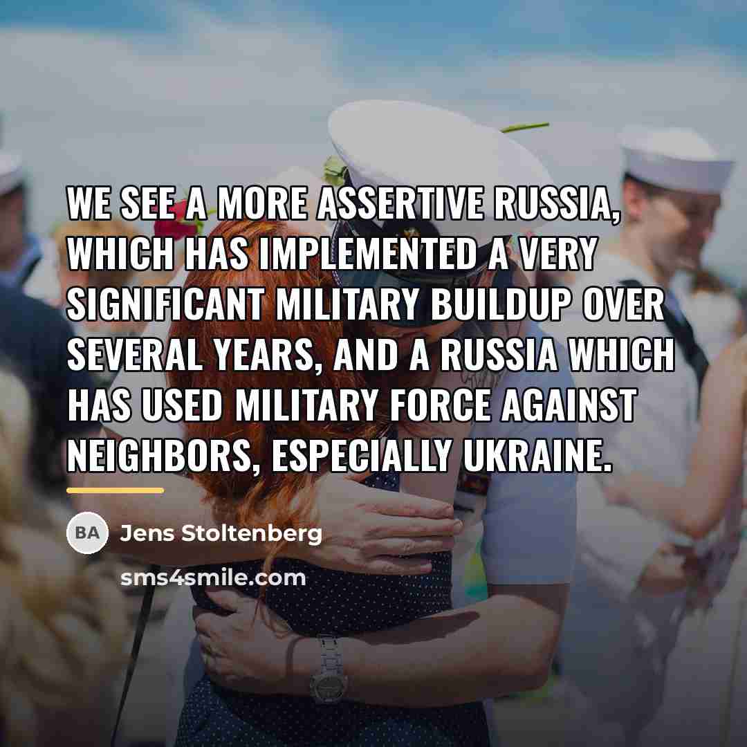 “We see a more assertive Russia, which has implemented a…” quote by Jens Stoltenberg