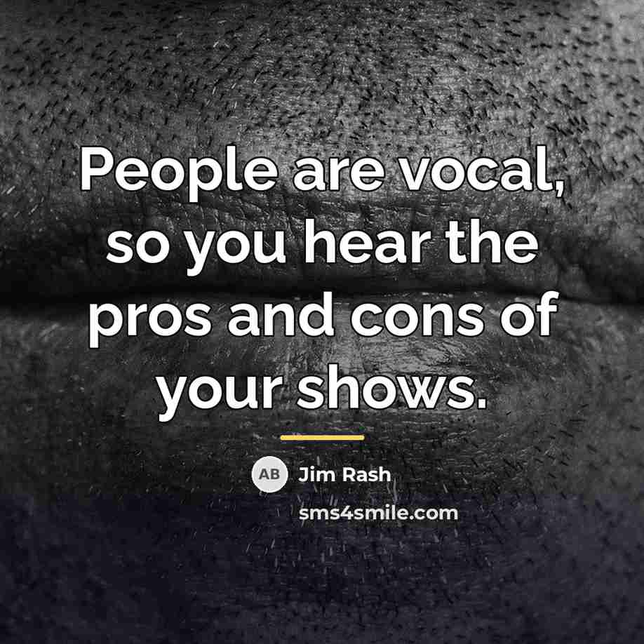 “People are vocal, so you hear the pros and cons…” quote by Jim Rash