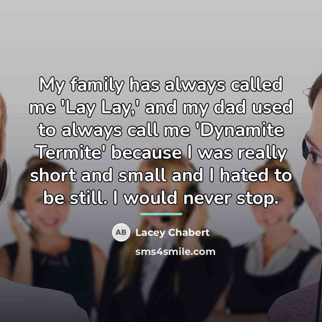 “My family has always called me 'Lay Lay,' and my…” quote by Lacey Chabert