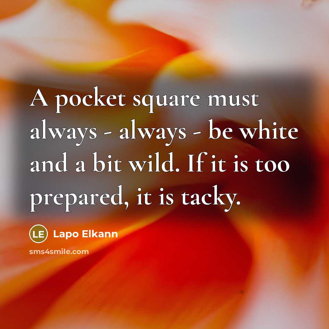 “A pocket square must always - always - be white…” quote by Lapo Elkann