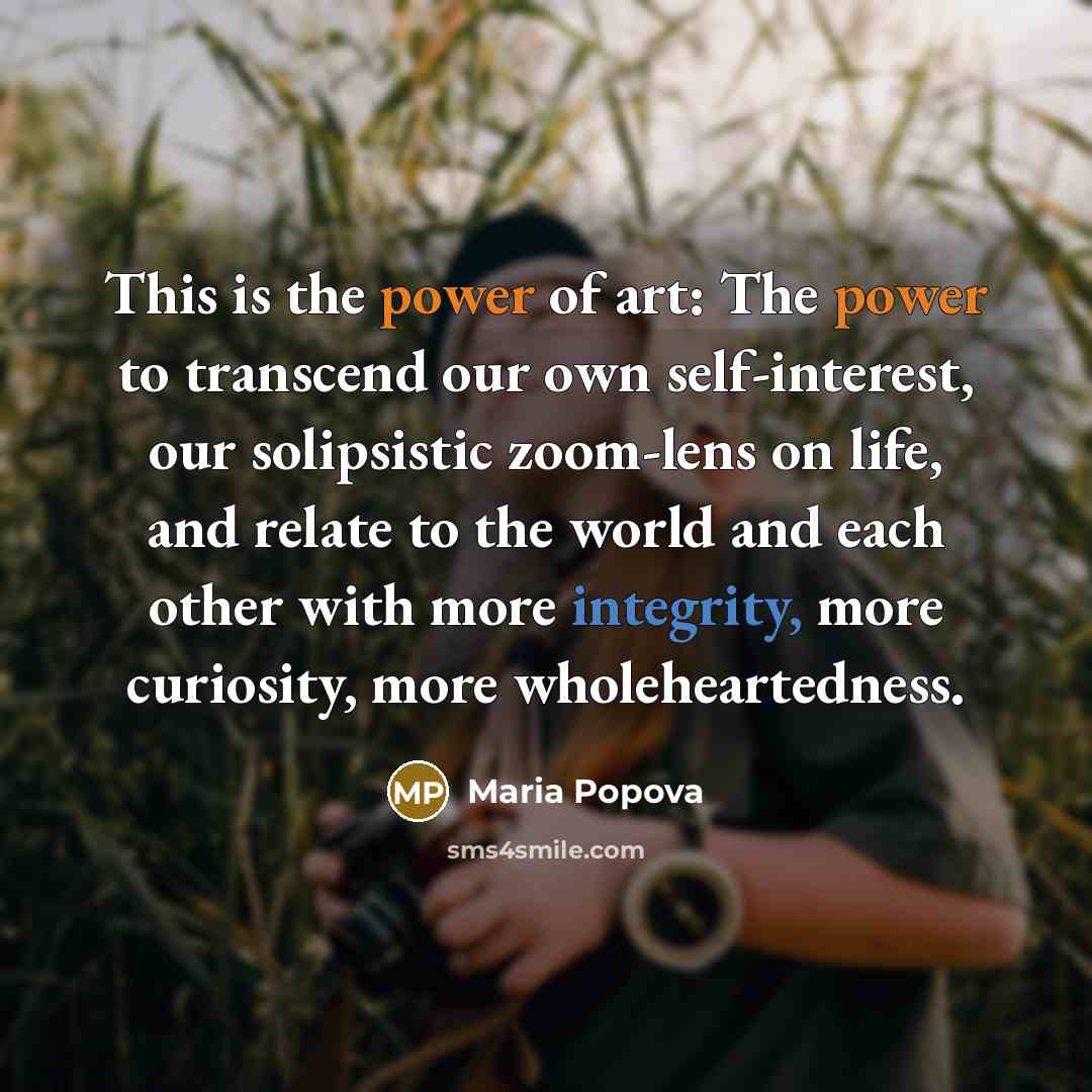 “This is the power of art: The power to transcend…” quote by Maria Popova