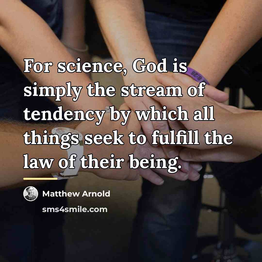 “For science, God is simply the stream of tendency by…” quote by Matthew Arnold