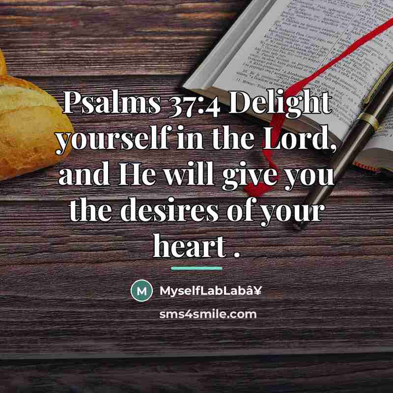 “Psalms 37:4 Delight yourself in the Lord, and He will…” quote by MyselfLabLabâ¥