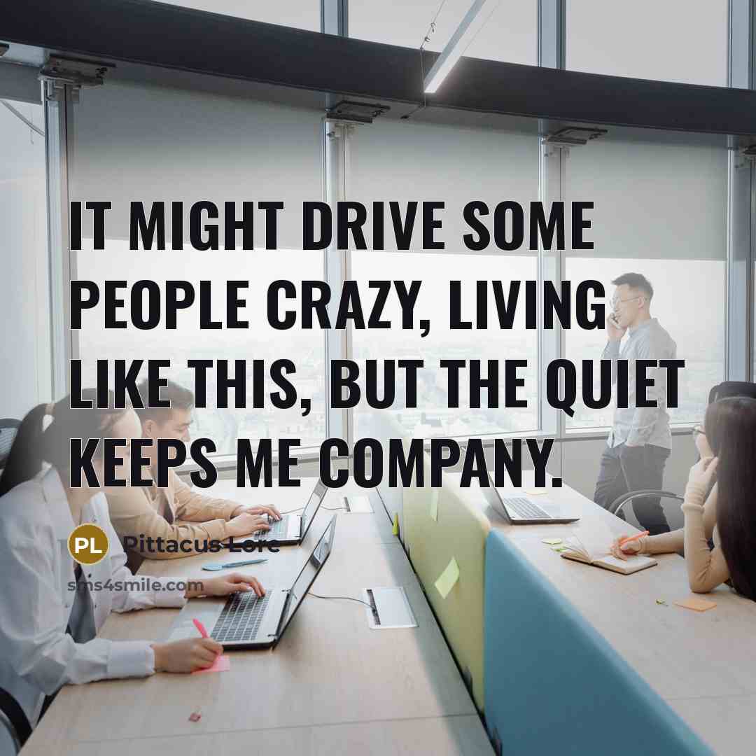 “It might drive some people crazy, living like this, but…” quote by Pittacus Lore