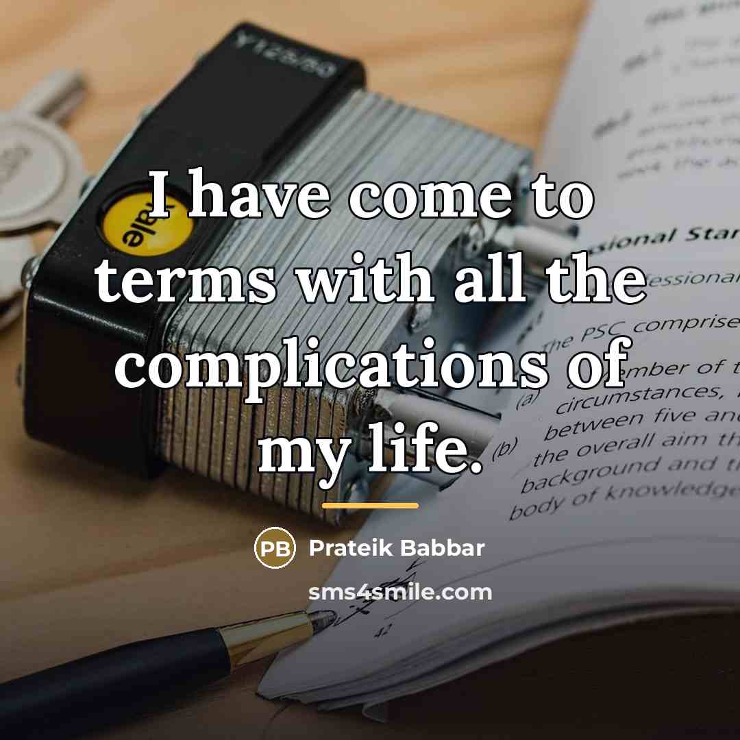“I have come to terms with all the complications of…” quote by Prateik Babbar