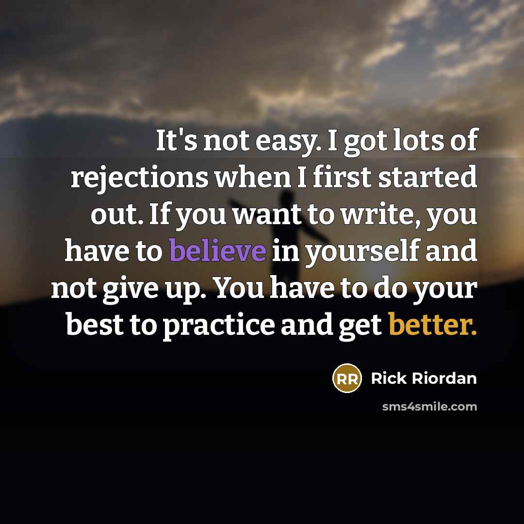 “It's not easy. I got lots of rejections when I…” quote by Rick Riordan