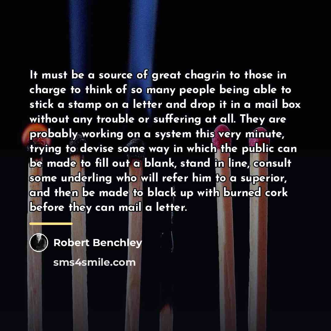 “It must be a source of great chagrin to those…” quote by Robert Benchley