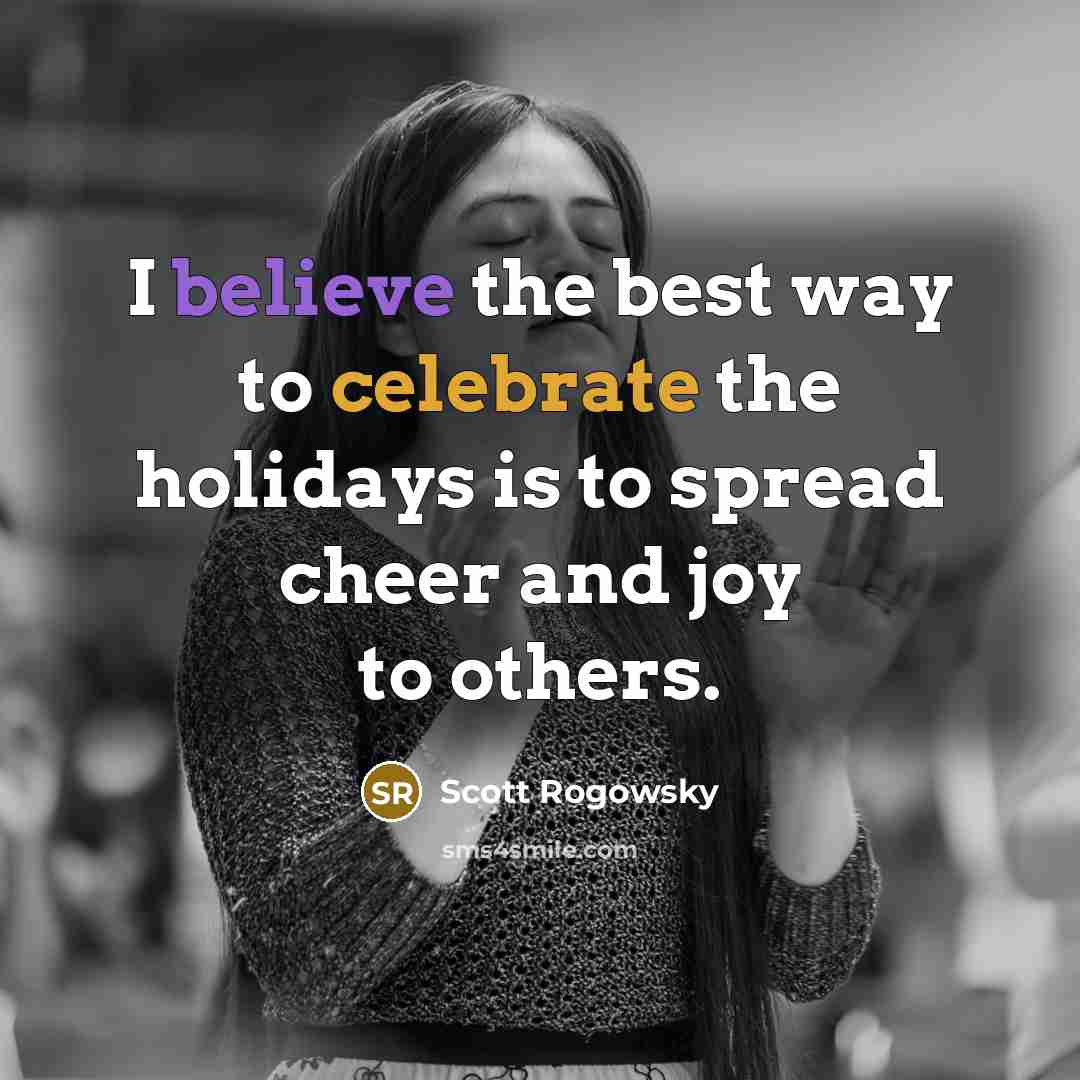 “I believe the best way to celebrate the holidays is…” quote by Scott Rogowsky