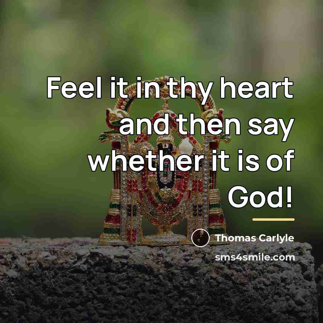 “Feel it in thy heart and then say whether it…” quote by Thomas Carlyle