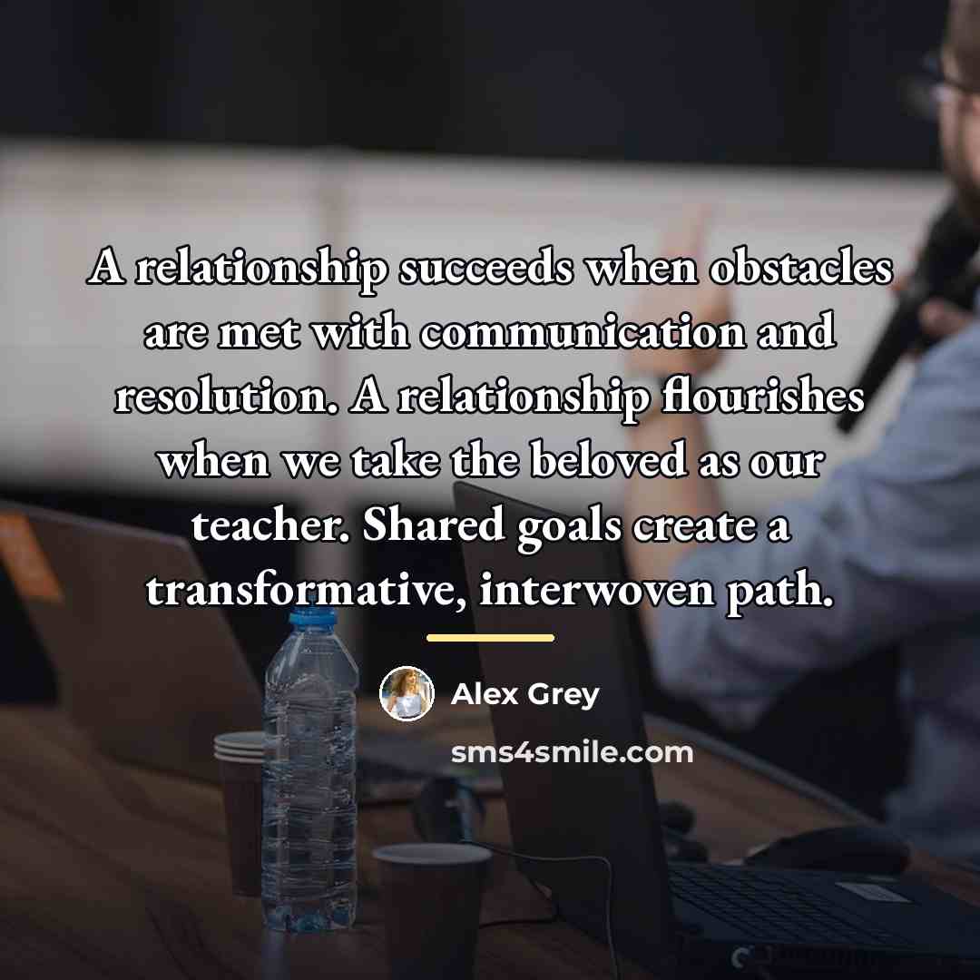 “A relationship succeeds when obstacles are met with communication and…” quote by Alex Grey