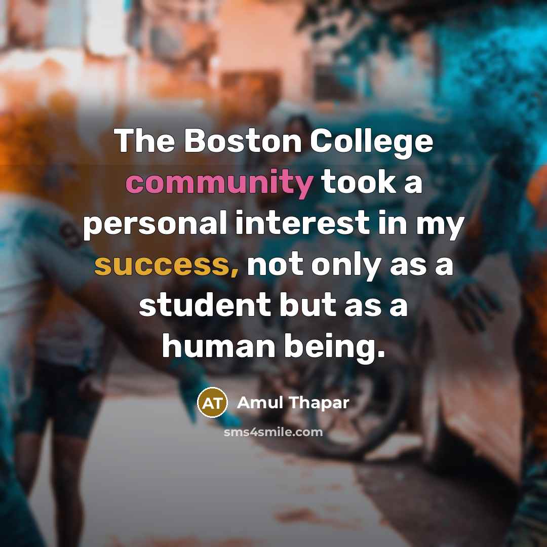 “The Boston College community took a personal interest in my…” quote by Amul Thapar