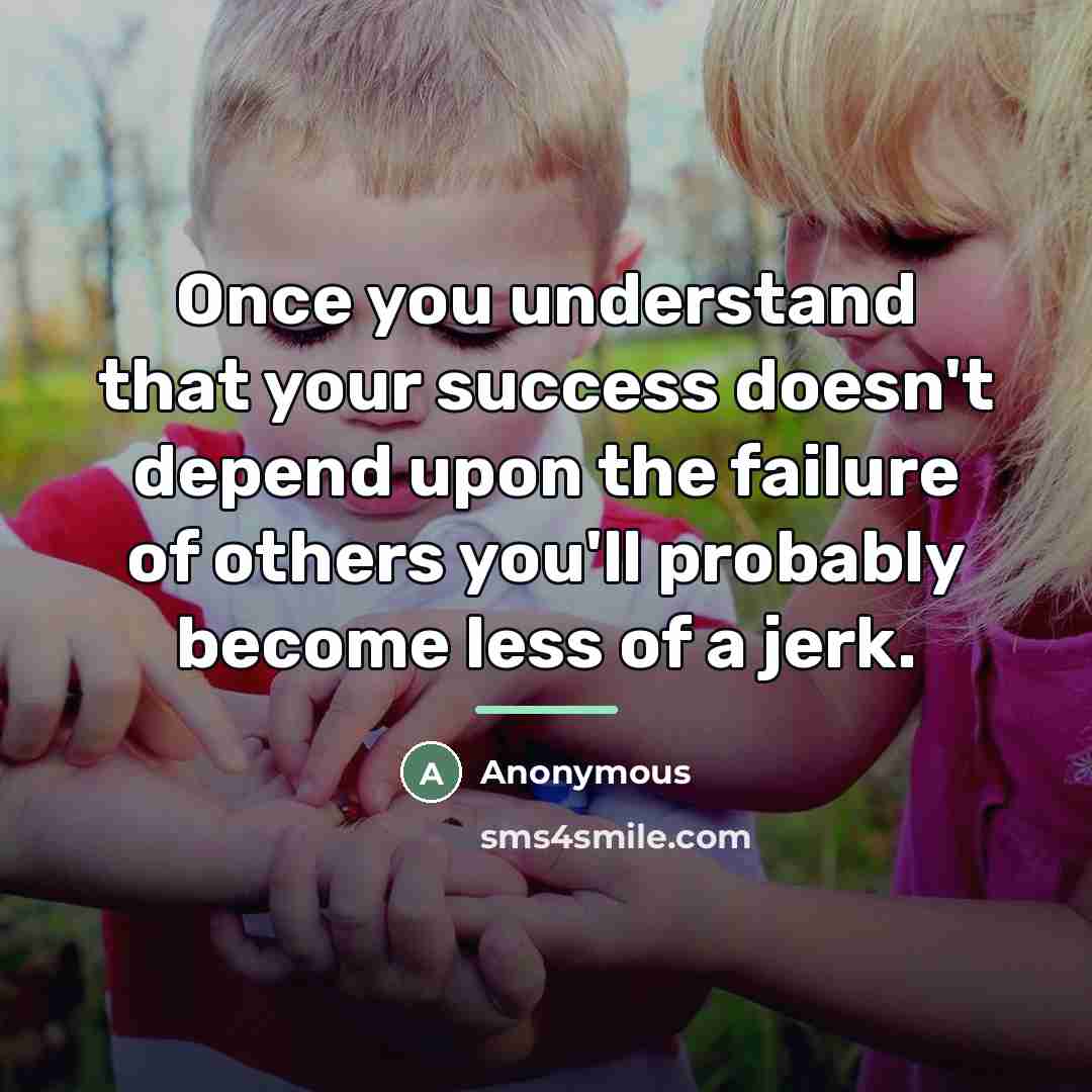 “Once you understand that your success doesn't depend upon the…” quote by Anonymous