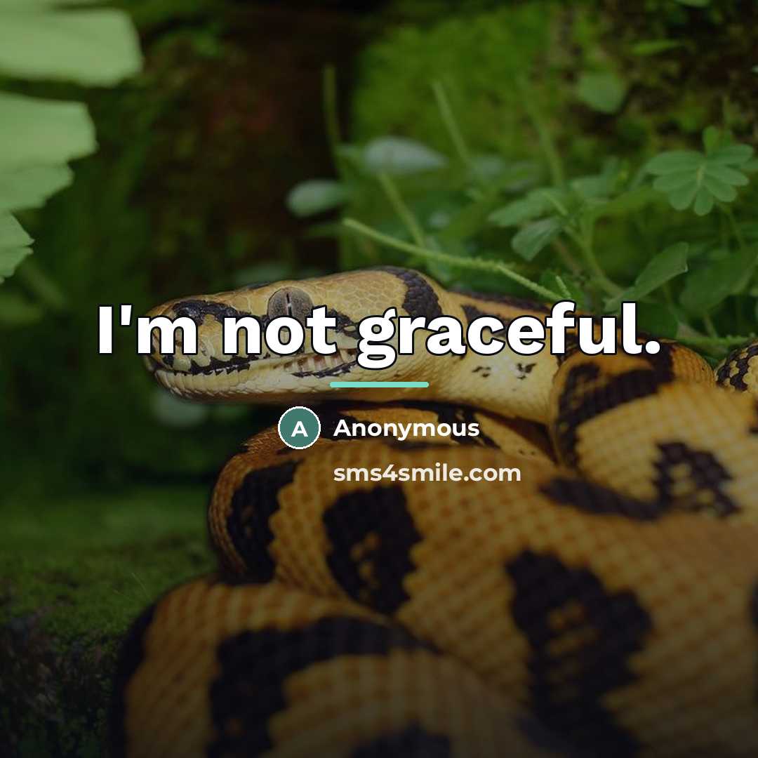 “I'm not graceful.…” quote by Anonymous