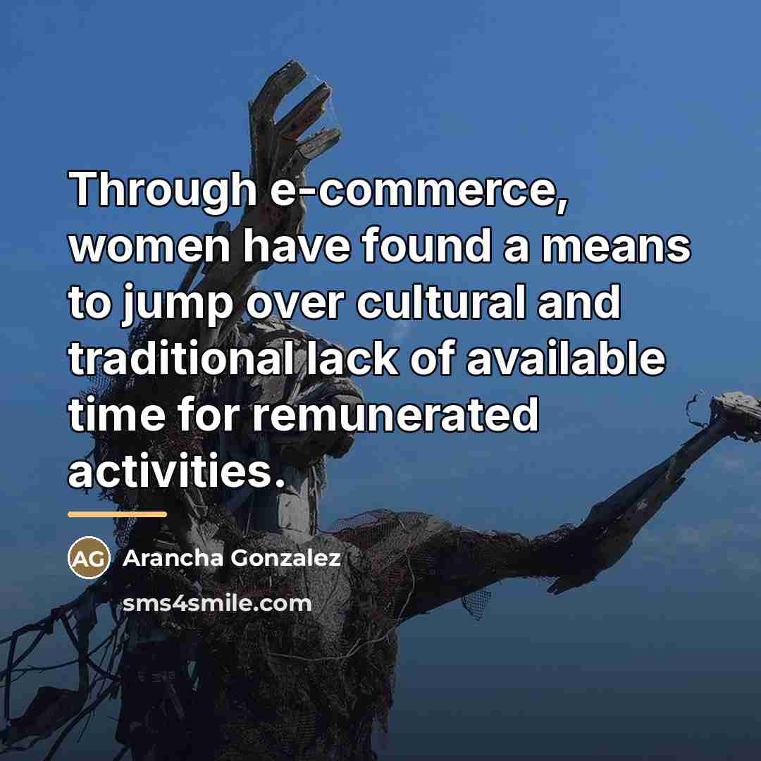 “Through e-commerce, women have found a means to jump over…” quote by Arancha Gonzalez
