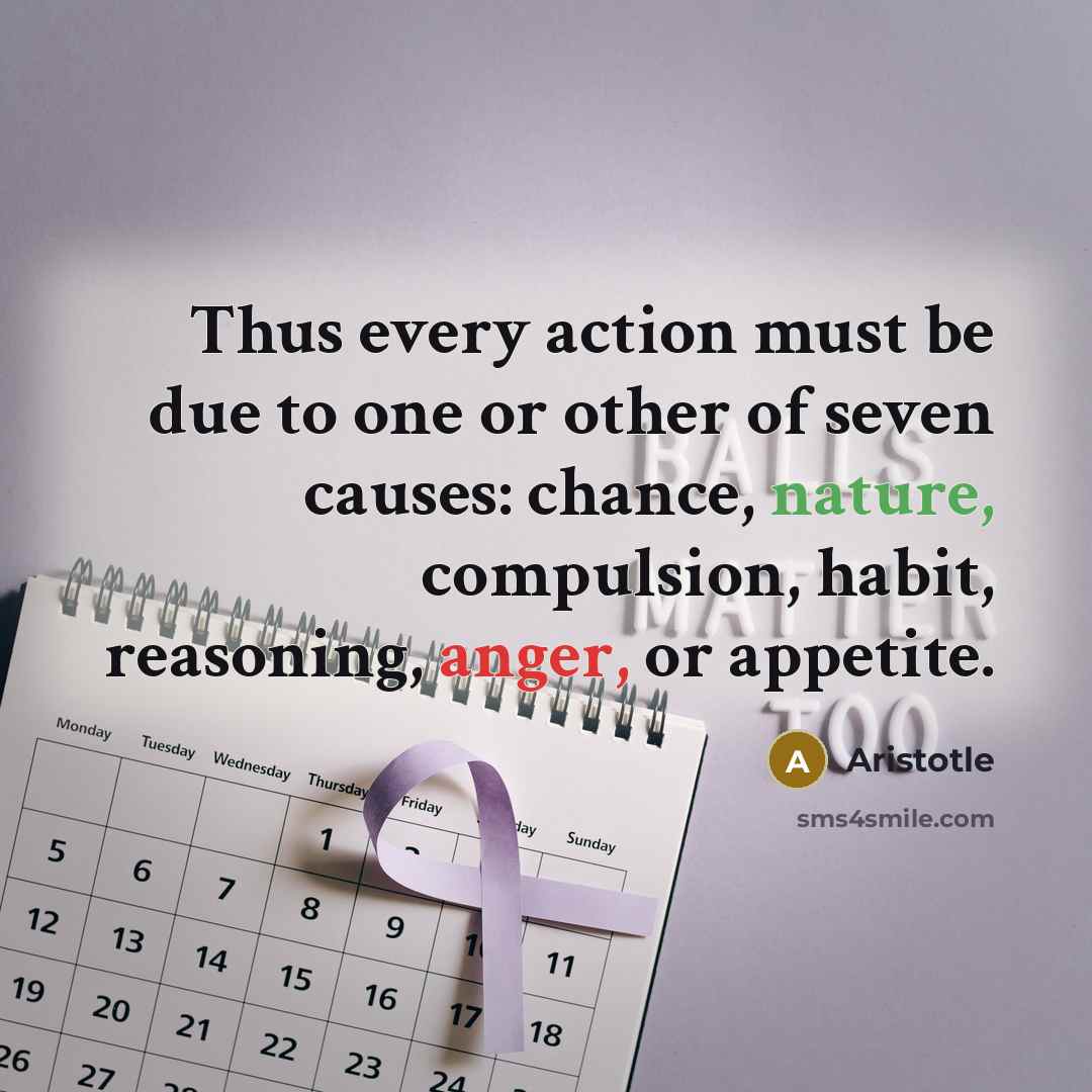 “Thus every action must be due to one or other…” quote by Aristotle