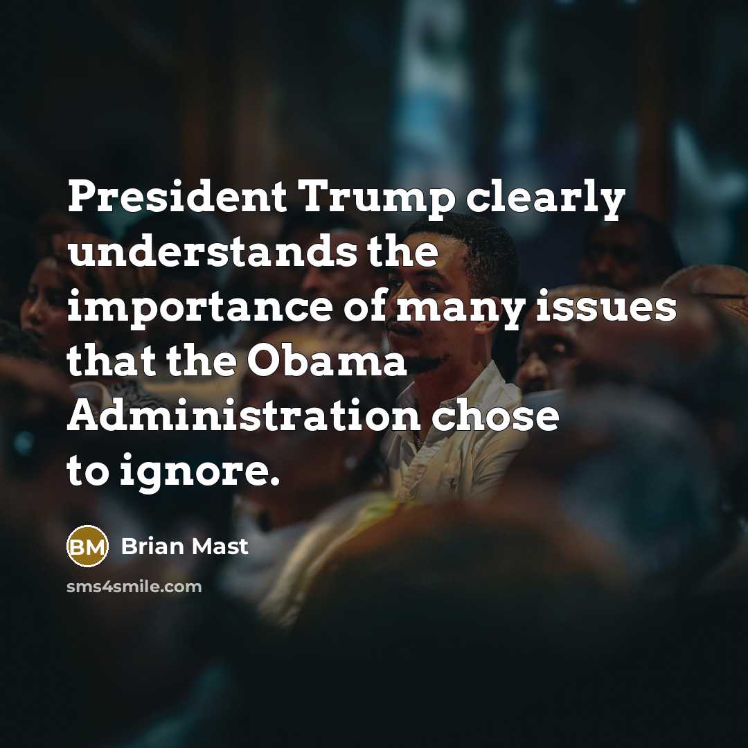 “President Trump clearly understands the importance of many issues that…” quote by Brian Mast