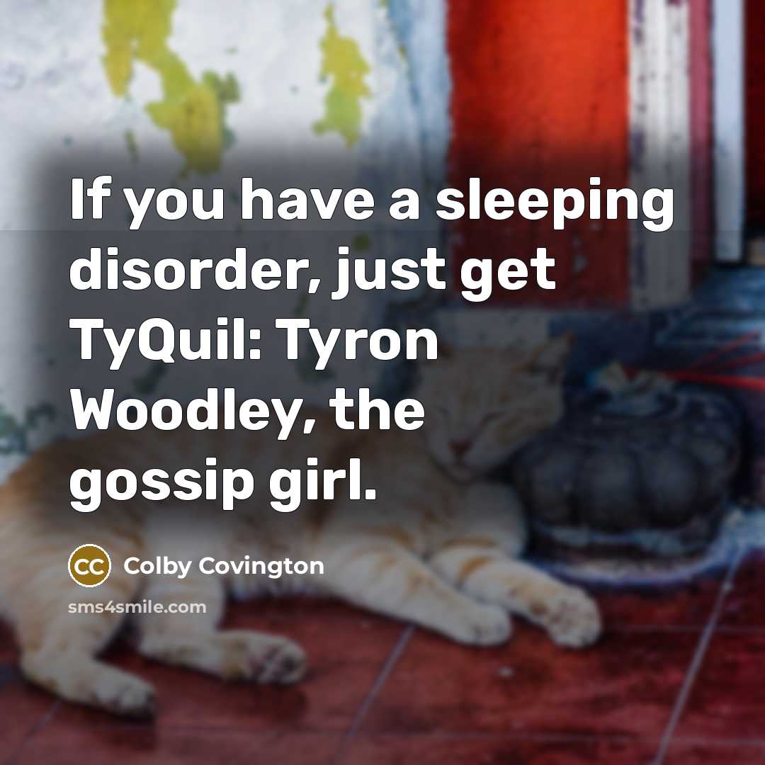 “If you have a sleeping disorder, just get TyQuil: Tyron…” quote by Colby Covington