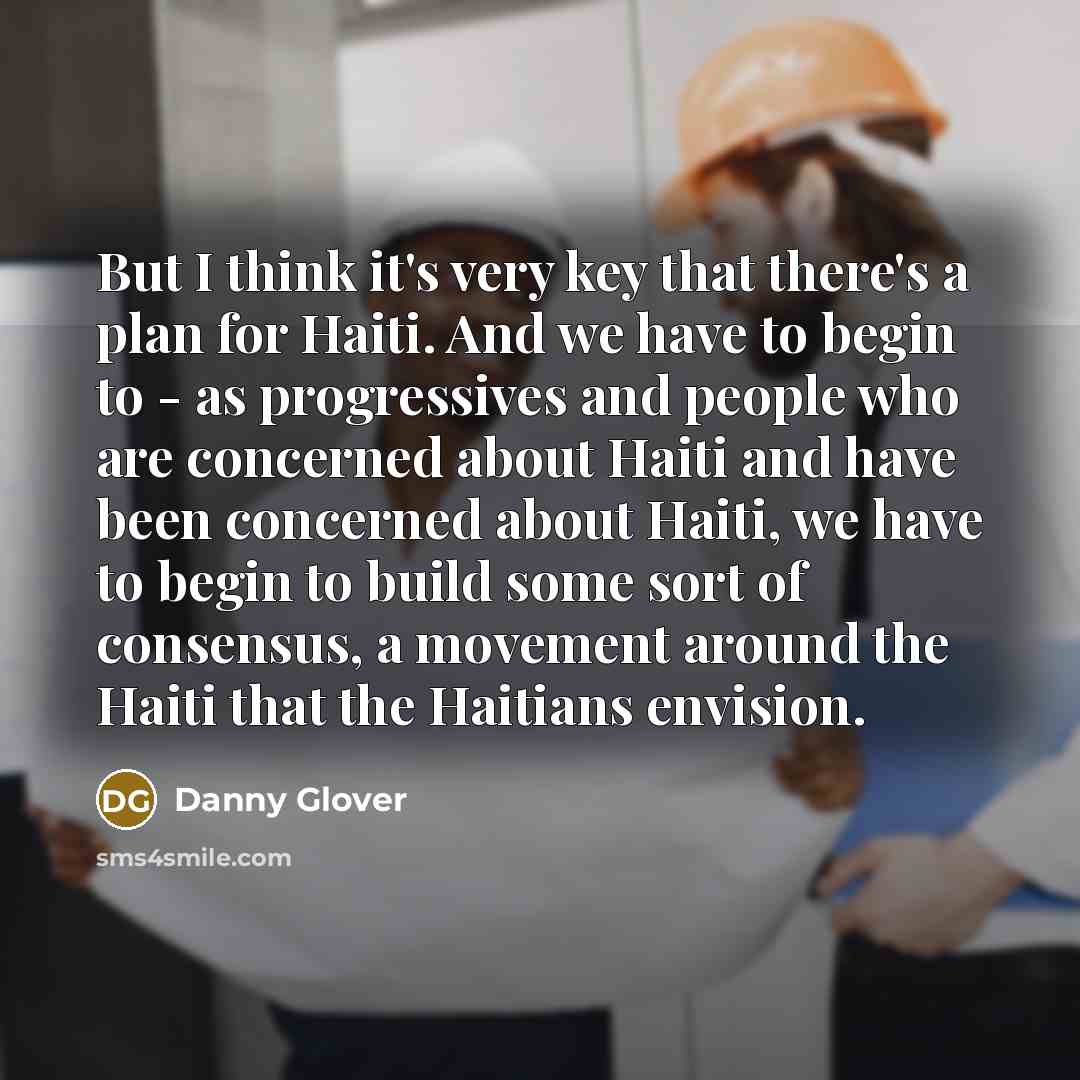 “But I think it's very key that there's a plan…” quote by Danny Glover