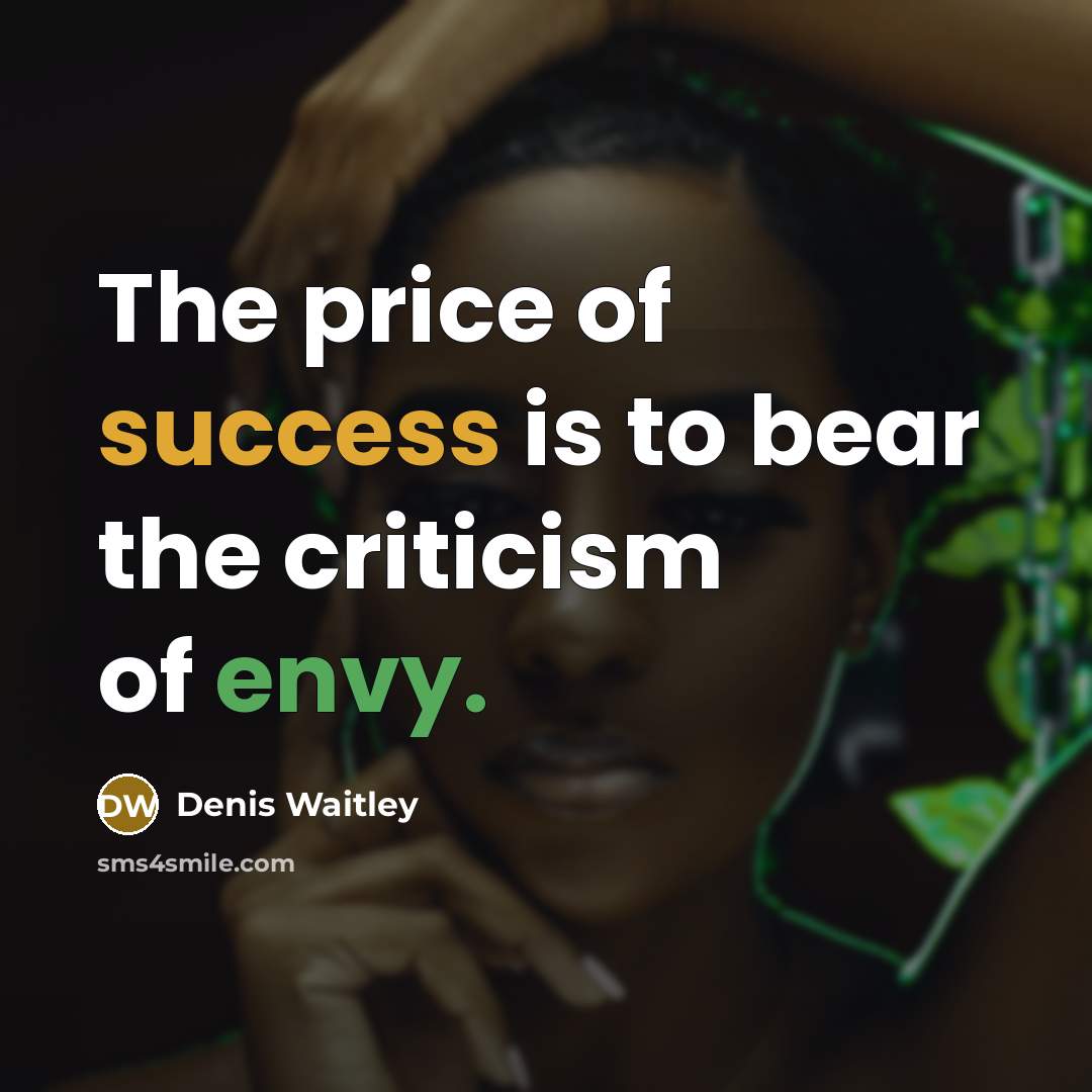 “The price of success is to bear the criticism of…” quote by Denis Waitley
