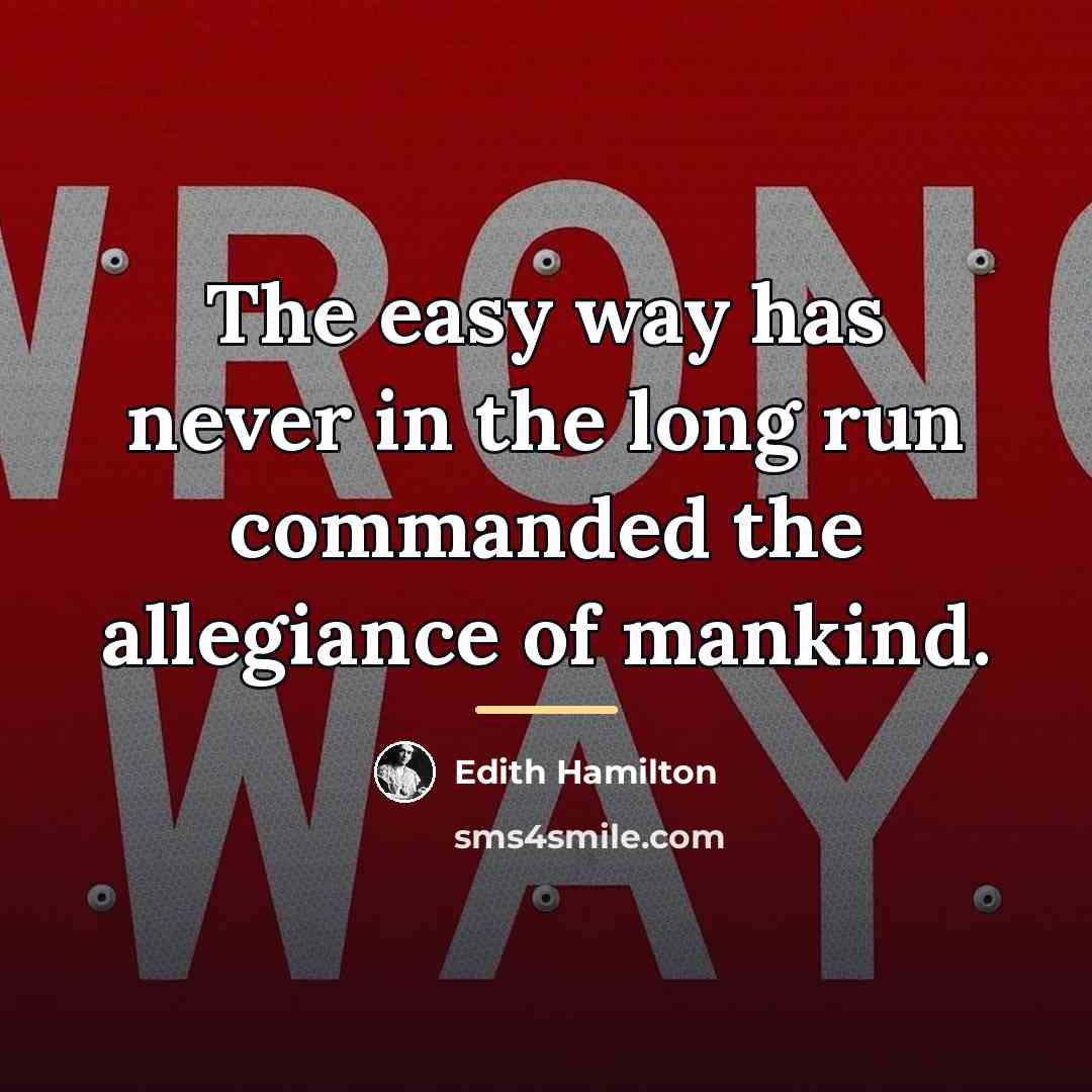 “The easy way has never in the long run commanded…” quote by Edith Hamilton