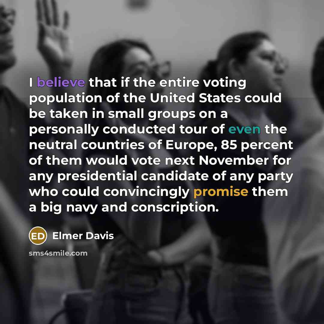 “I believe that if the entire voting population of the…” quote by Elmer Davis