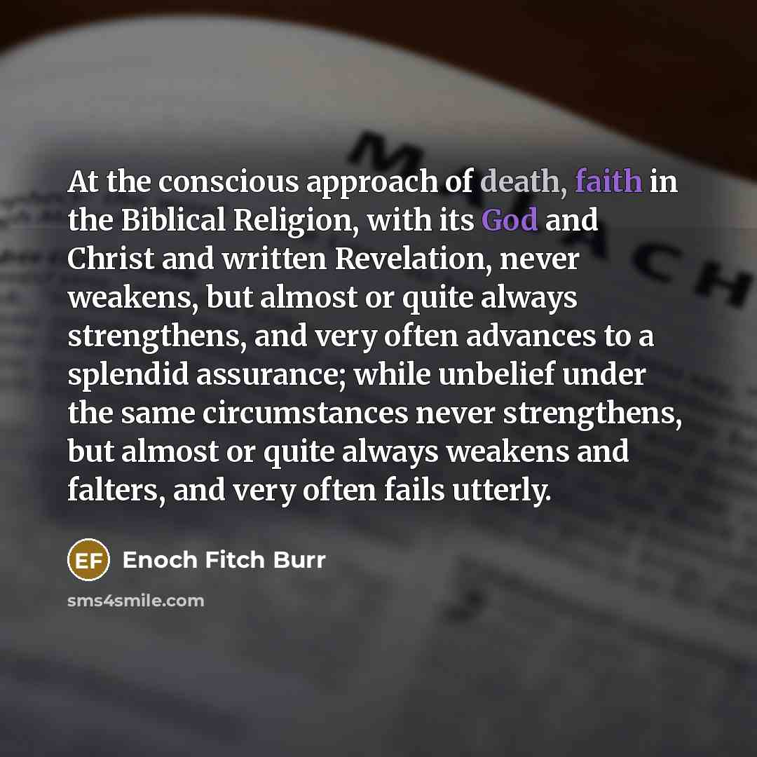 “At the conscious approach of death, faith in the Biblical…” quote by Enoch Fitch Burr